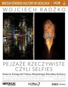 Wojciech Radźko - Pejzaże rzeczywiste, czyli selfies