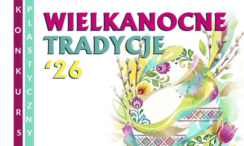Konkurs Plastyczny Wielkanocne tradycje 2026